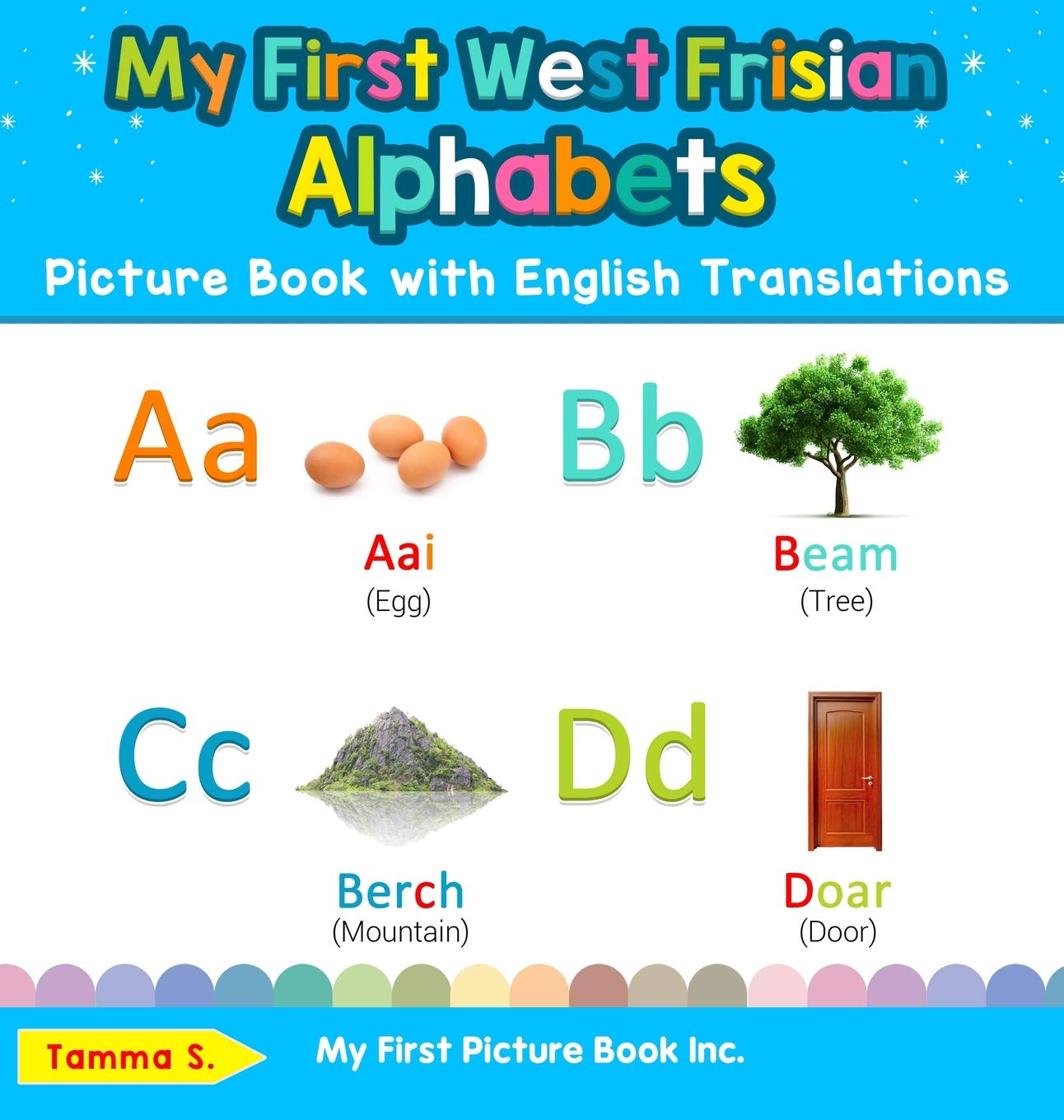 My First West Frisian Alphabets Picture Book with English Translations: Bilingual Early Learning & Easy Teaching West Frisian Books for Kids (Teach & Learn Basic West Frisian Words for Childre)