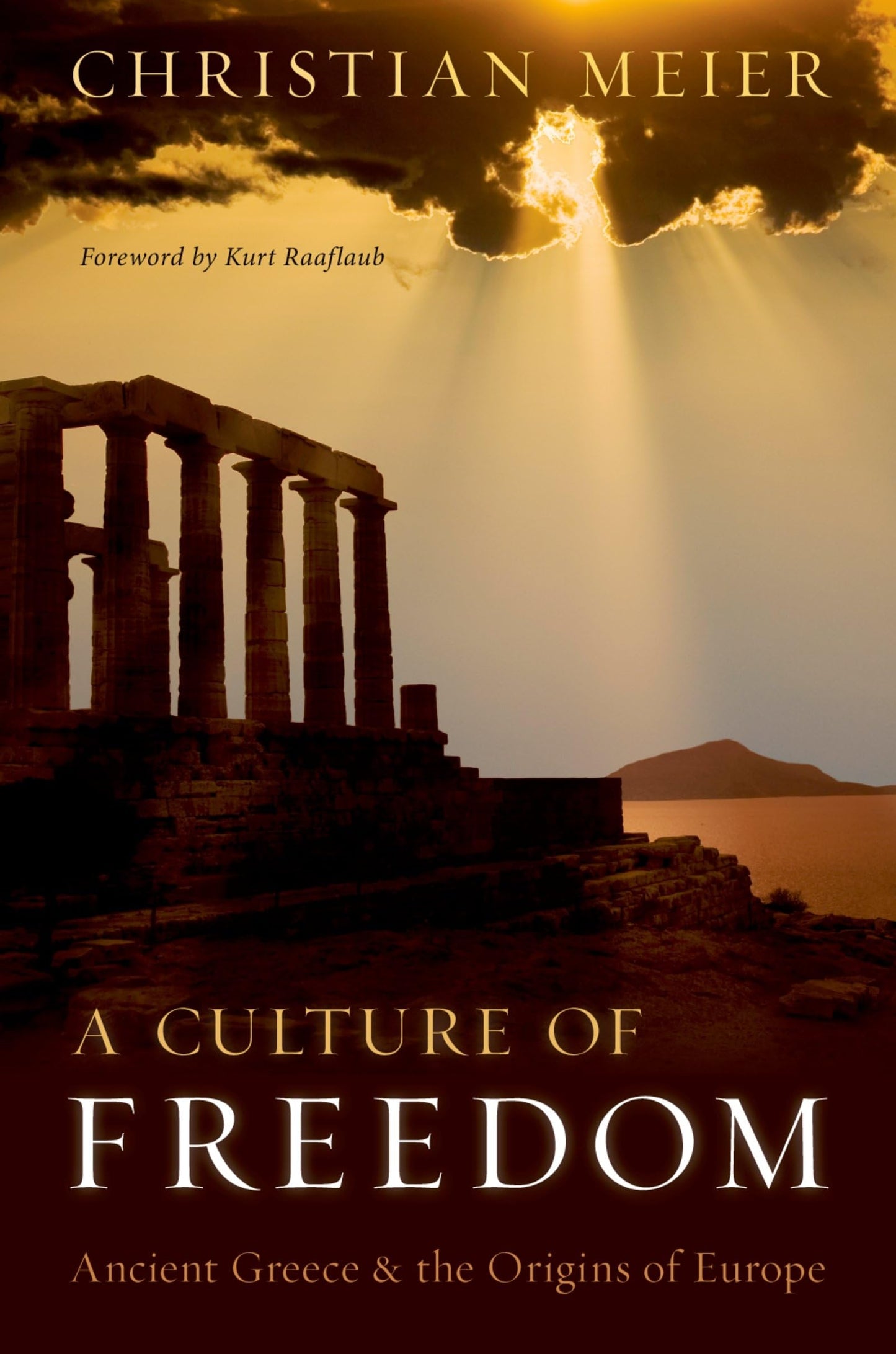 A Culture of Freedom: Ancient Greece and the Origins of Europe