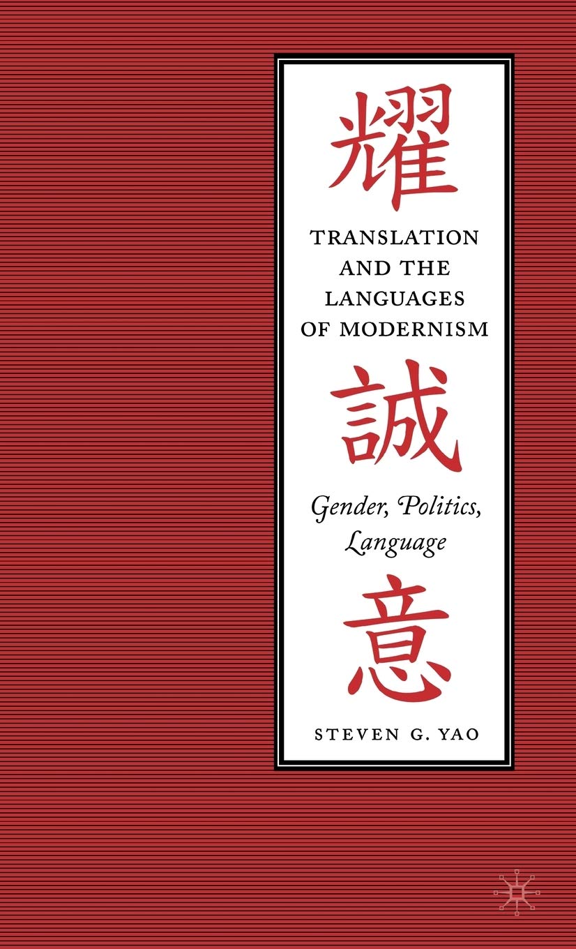 Translation and the Languages of Modernism: Gender, Politics, Language