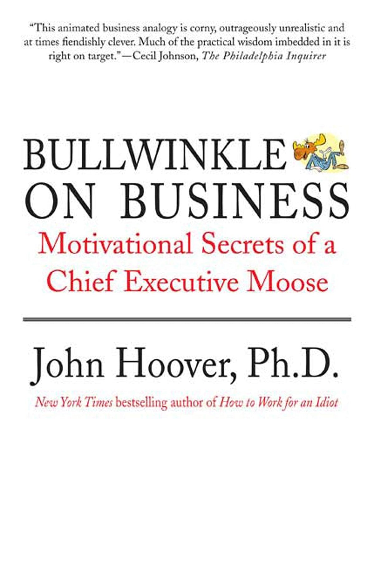 Bullwinkle on Business: Motivational Secrets of a Chief Executive Moose