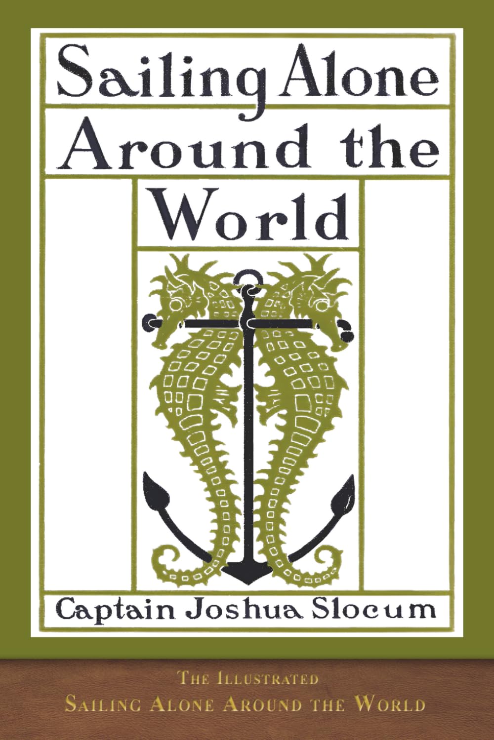 The Illustrated Sailing Alone Around the World: 125th Anniversary Edition