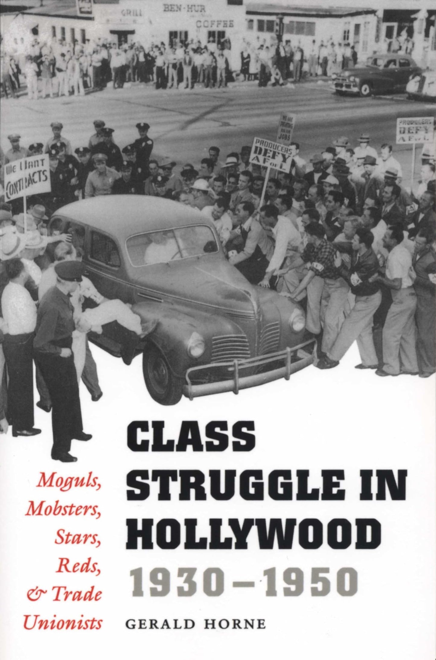 Class Struggle in Hollywood, 1930-1950: Moguls, Mobsters, Stars, Reds, and Trade Unionists