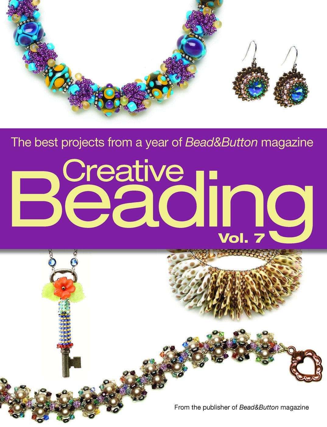 Creative Beading: The Best Projects from a Year of Bead&button Magazine: 7