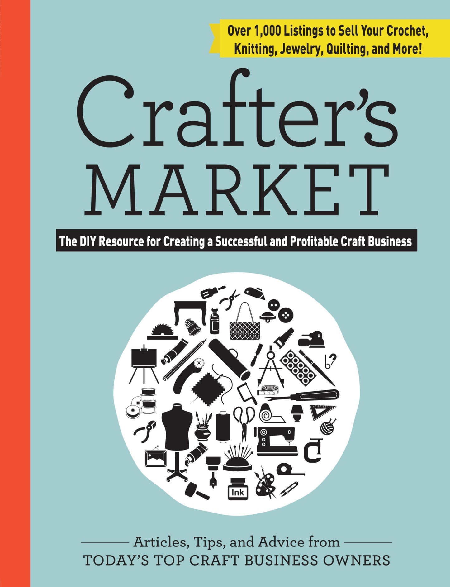 Crafter's Market: The DIY Resource for Creating a Successful and Profitable Craft Business