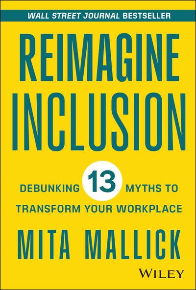 Reimagine Inclusion: Debunking 13 Myths To Transform Your Workplace