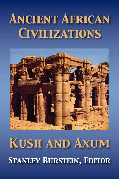 Ancient African Civilizations: Kush and Axum