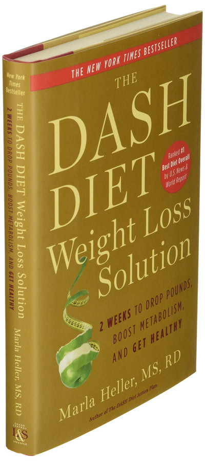 The Dash Diet Weight Loss Solution: 2 Weeks to Drop Pounds, Boost Metabolism, and Get Healthy (A DASH Diet Book)