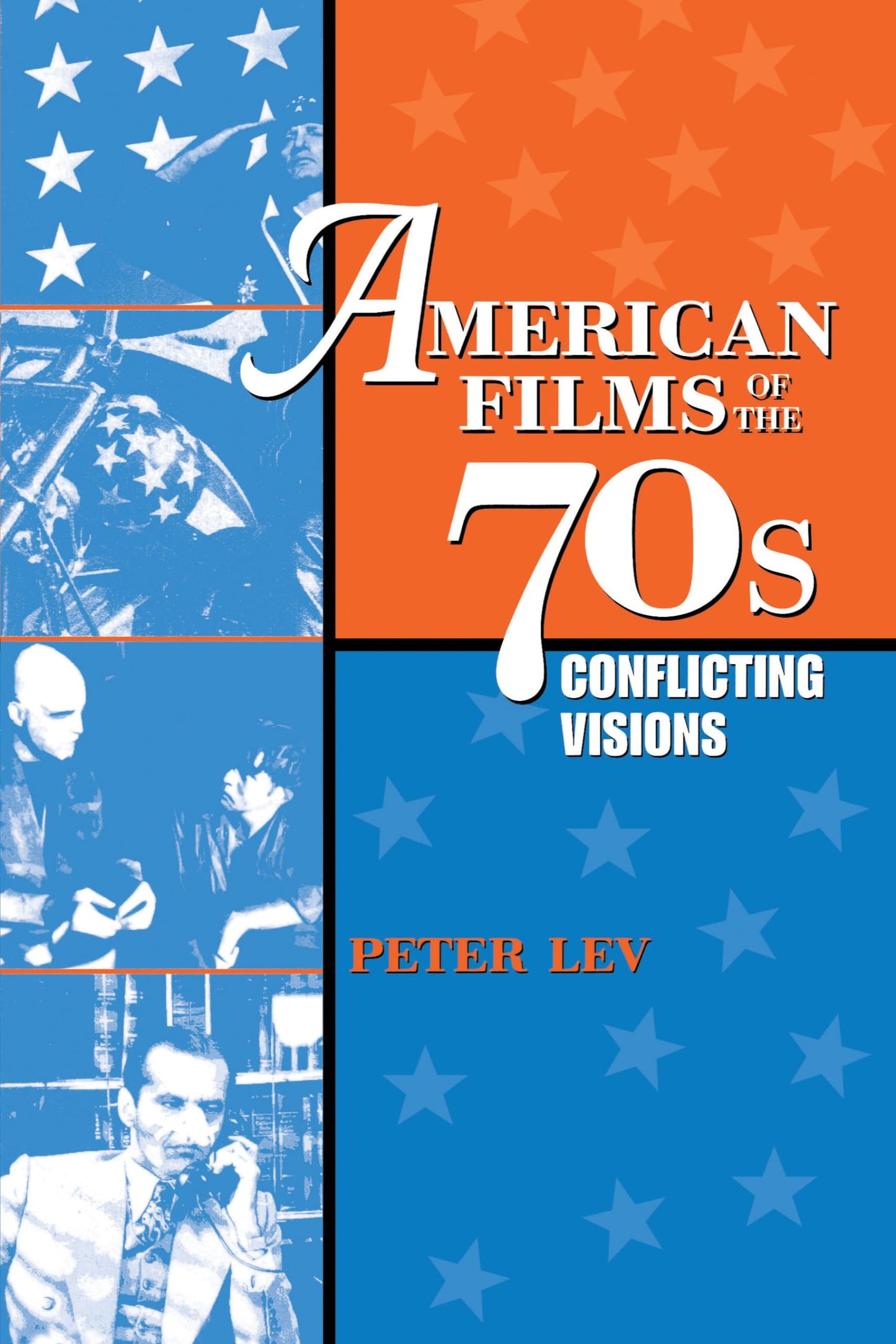 American Films of the 70s: Conflicting Visions