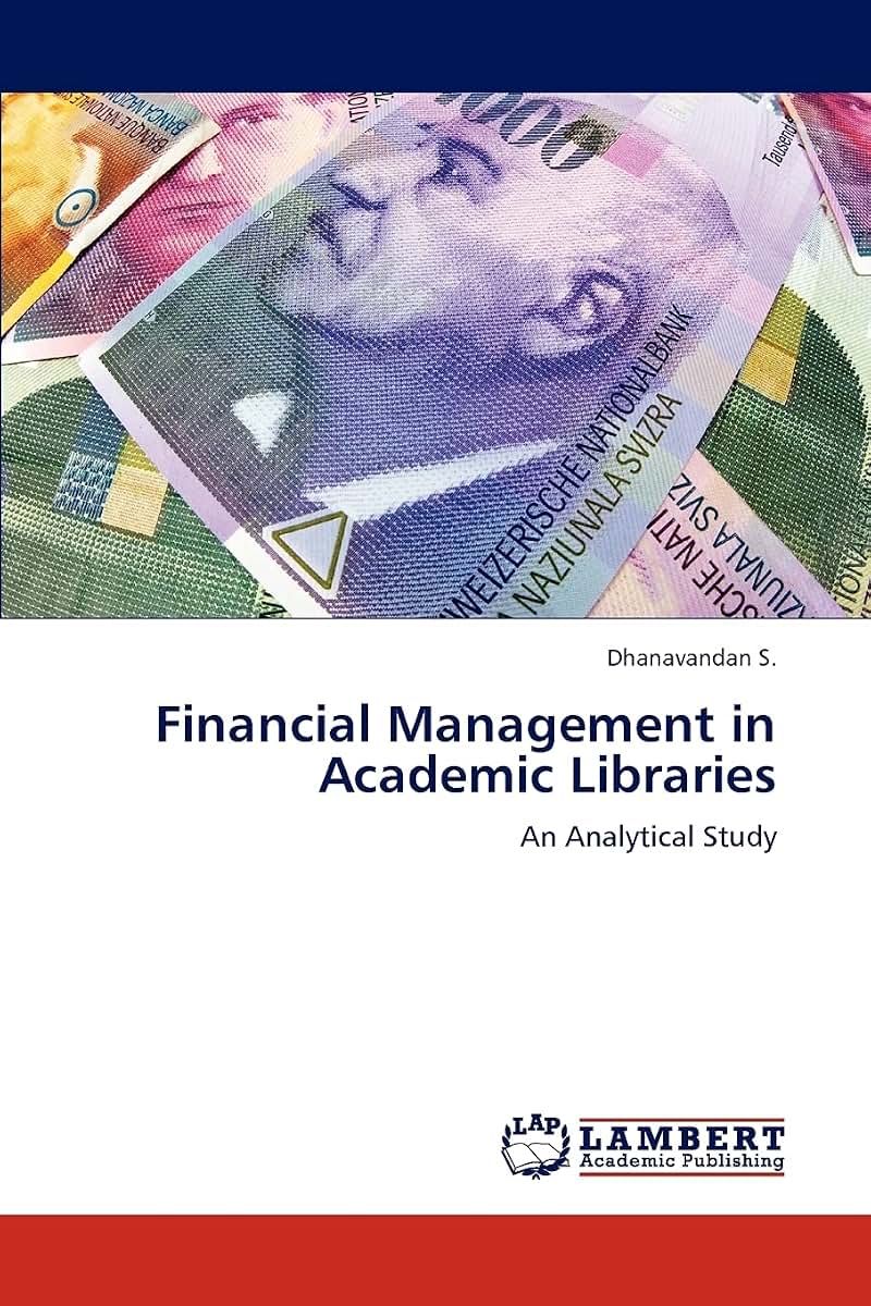 Financial Management in Academic Libraries: An Analytical Study