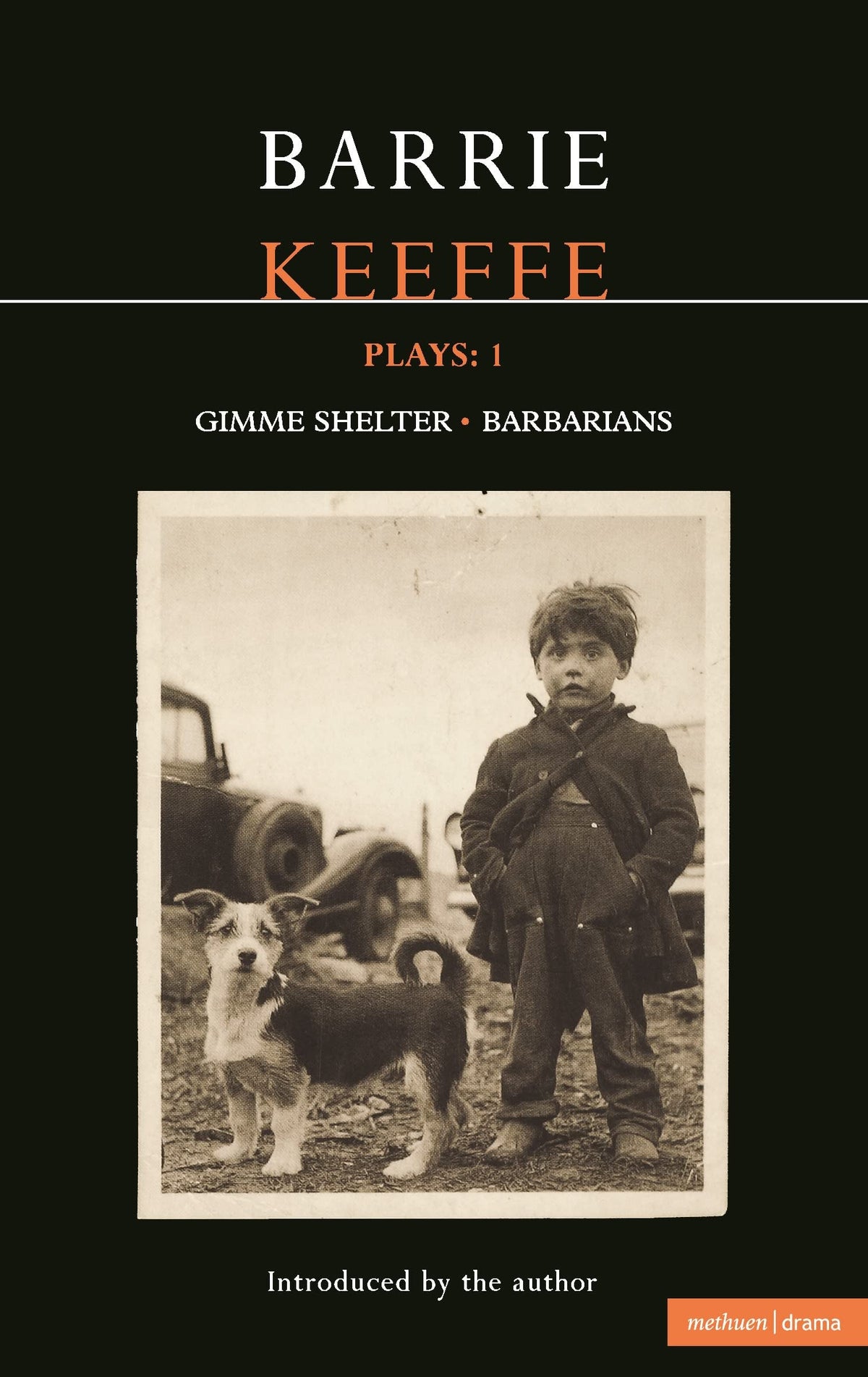 Keeffe Plays: 1: One Gimme Shelter (Gem; Gotcha; Getaway); Barbarians (Killing Time; Abide with Me; In the City) (Contemporary Dramatists)