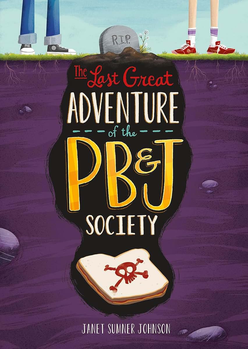 The Last Great Adventure of the PB & J Society (Middle-Grade Novels)