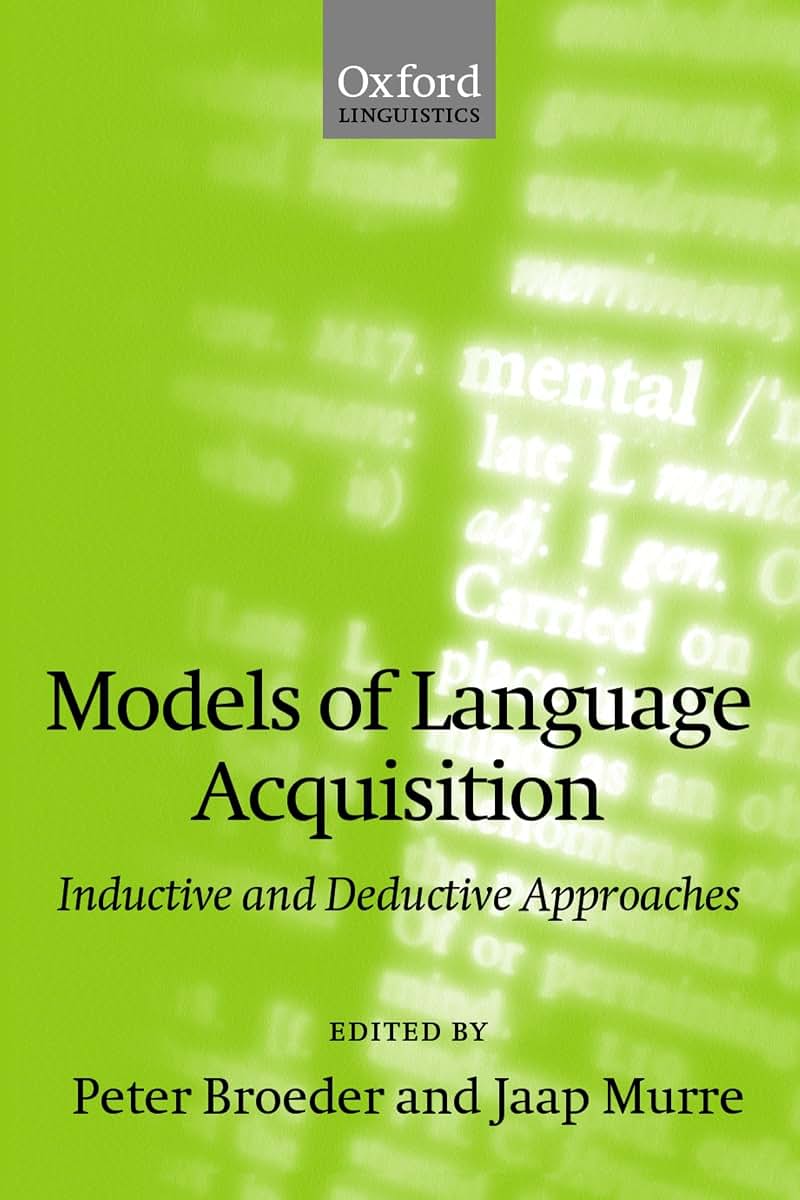 Models of Language Acquisition: Inductive and Deductive Approaches