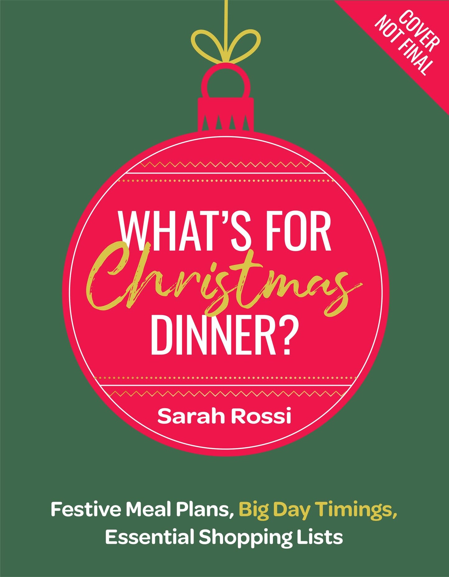 Whats For Christmas Dinner?: The only Christmas cookbook youll ever need from the bestselling master of meal planning, Sarah Rossi AKA @tamingtwins!