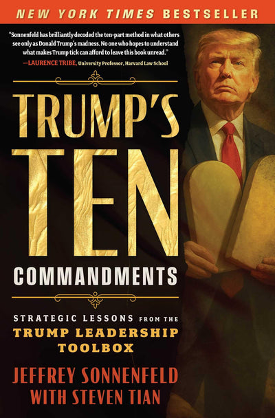Trump's Ten Commandments: Strategic Lessons from the Trump Leadership Toolbox