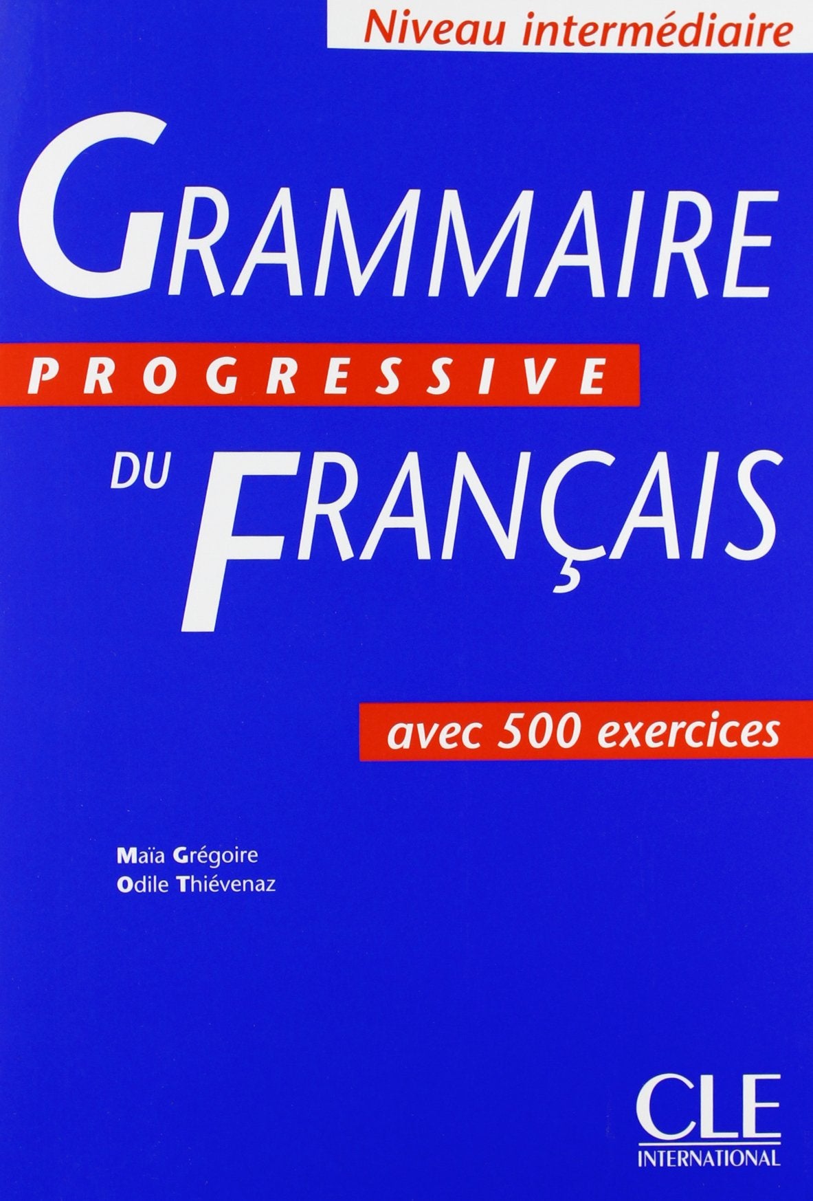 Grammaire Progressive Du Francais: Avec 500 Exercices