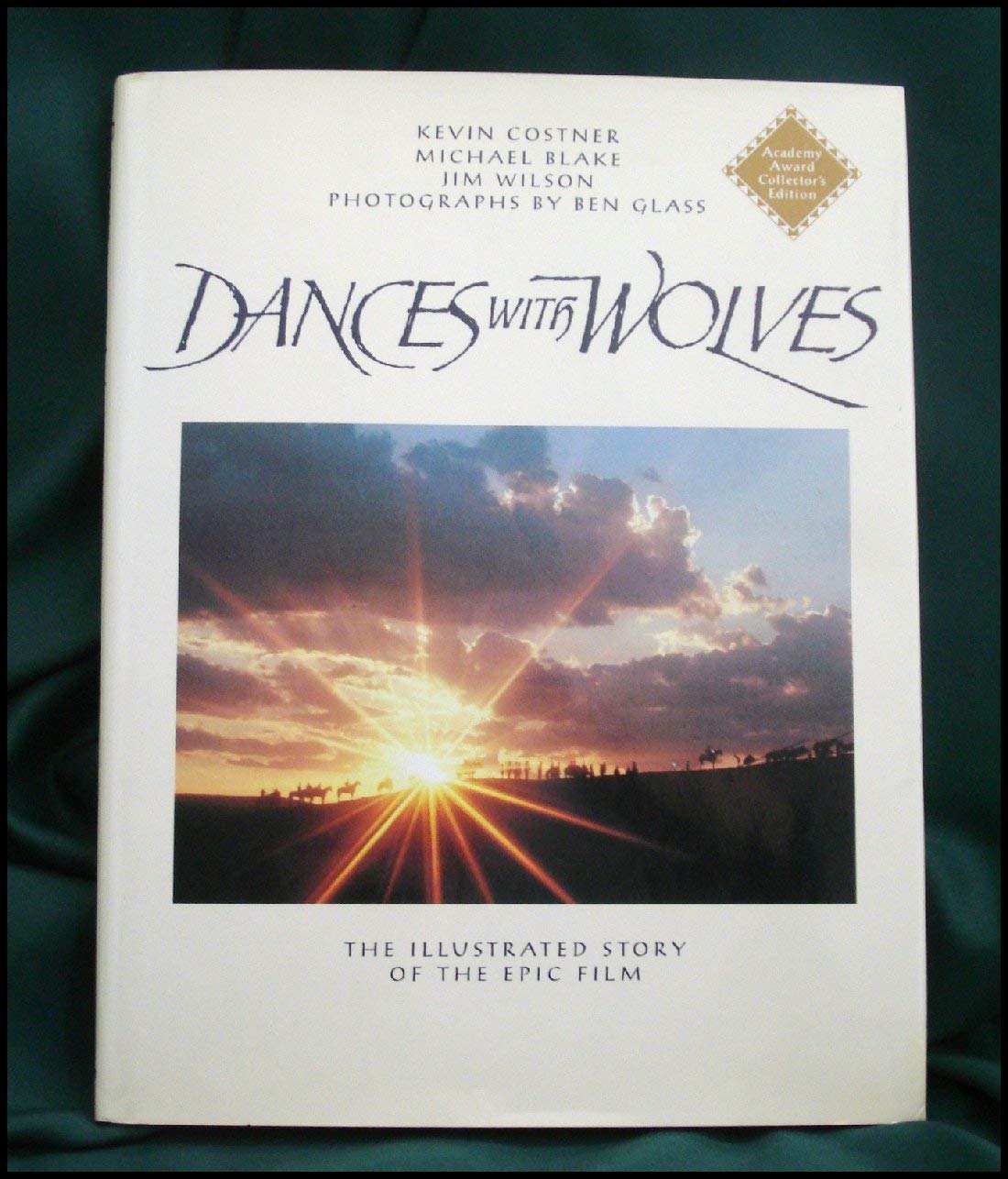 Dances with Wolves: The Illustrated Story of the Epic Film