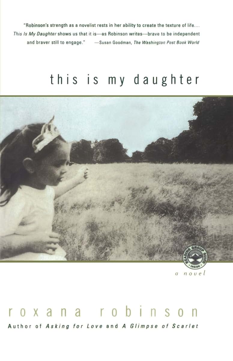 This is My Daughter: A Novel by Robinson, Roxana