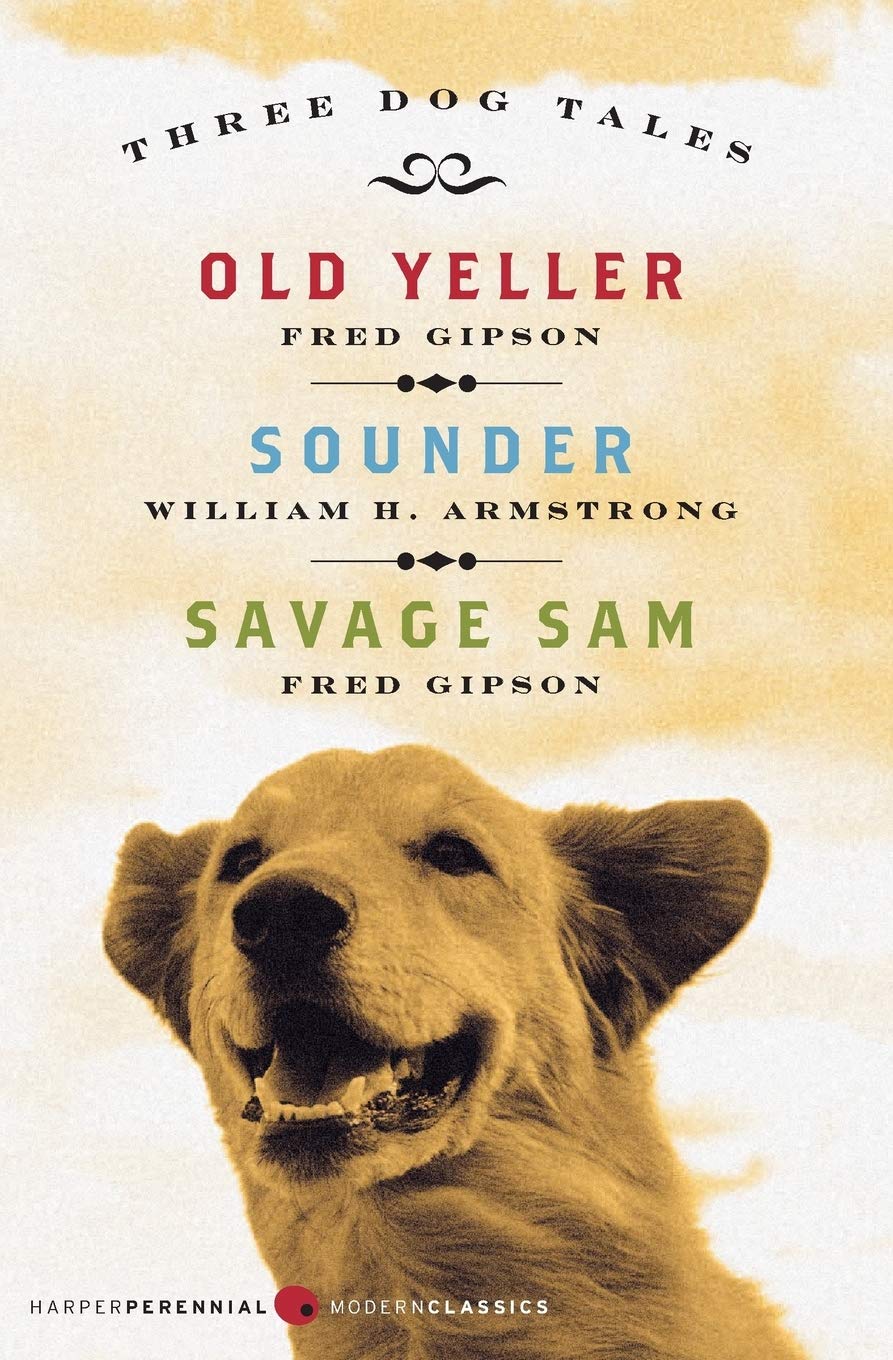 Three Dog Tales: Old Yeller, Sounder, Savage Sam - Two Newbery Award Winners: Timeless American Classics (Modern Classics)