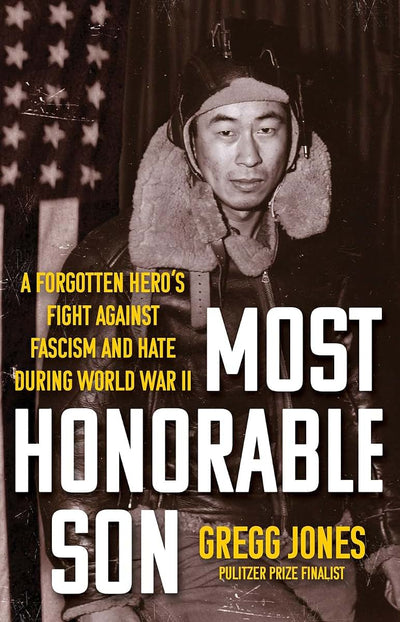 Most Honorable Son: A Forgotten Heros Fight Against Fascism and Hate During World War II