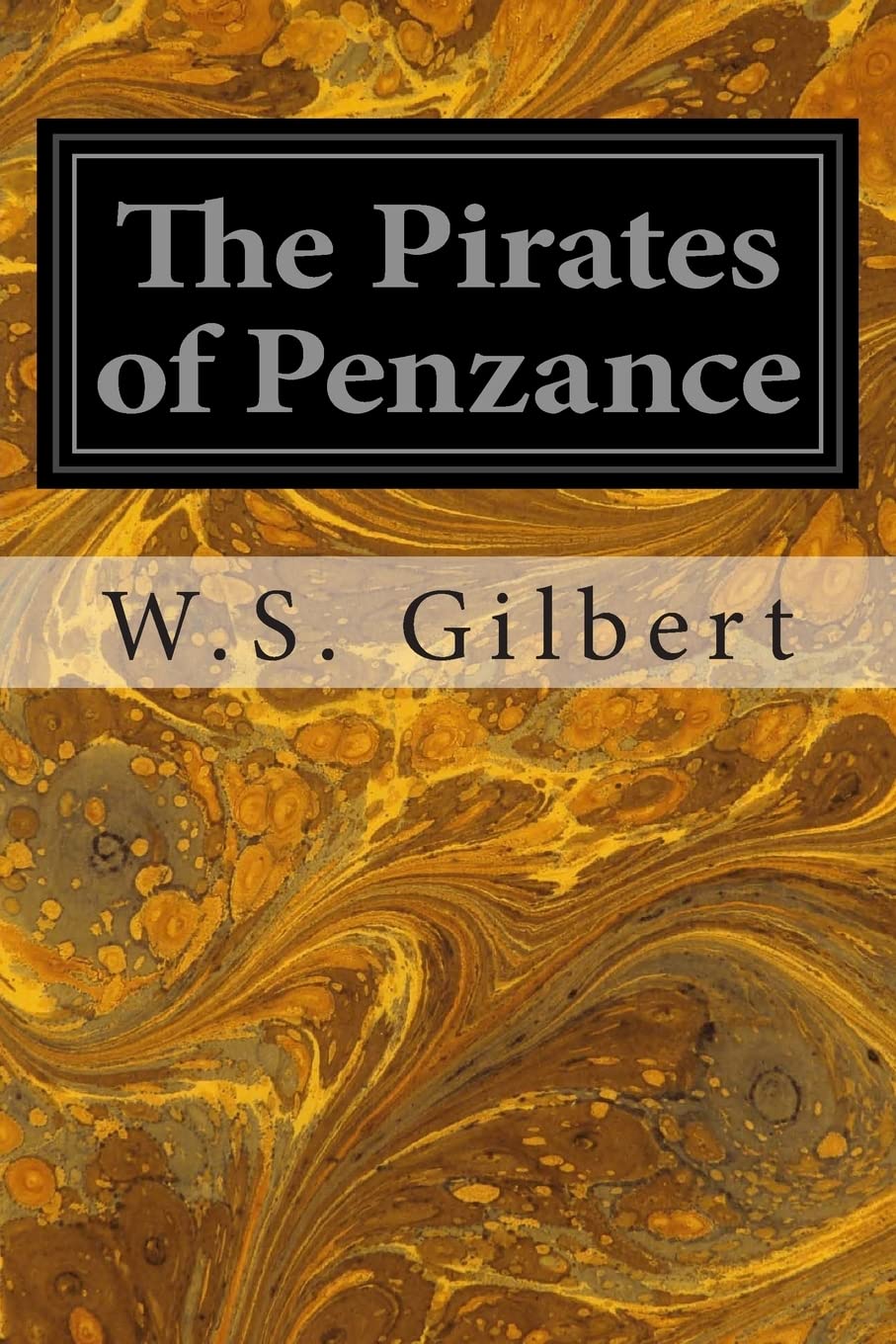 The Pirates of Penzance: Or The Slave of Duty
