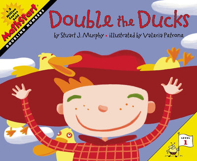 Double the Ducks: A Fun Math Story About Doubling Numbers for Kids (Ages 4-8) (MathStart 1, 15)