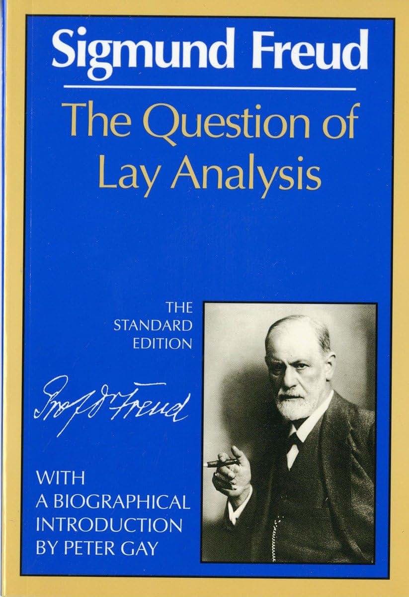 The Question of Lay Analysis: (The Standard Edition)