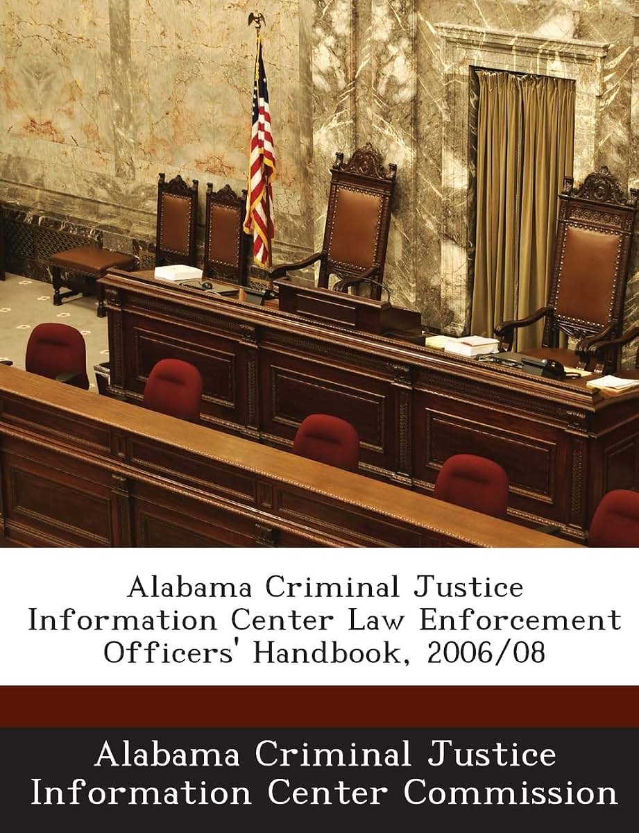 Alabama Criminal Justice Information Center Law Enforcement Officers' Handbook, 2006/08