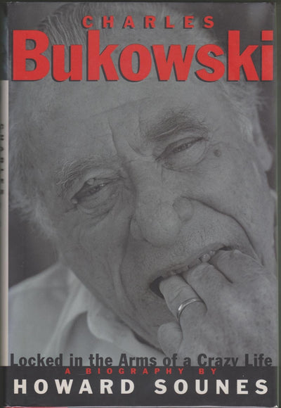 Charles Bukowski: Locked in the Arms of a Crazy Life