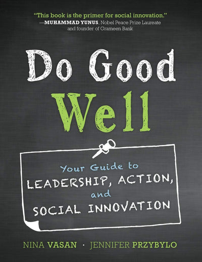 Do Good Well: Your Guide to Leadership, Action, and Social Innovation