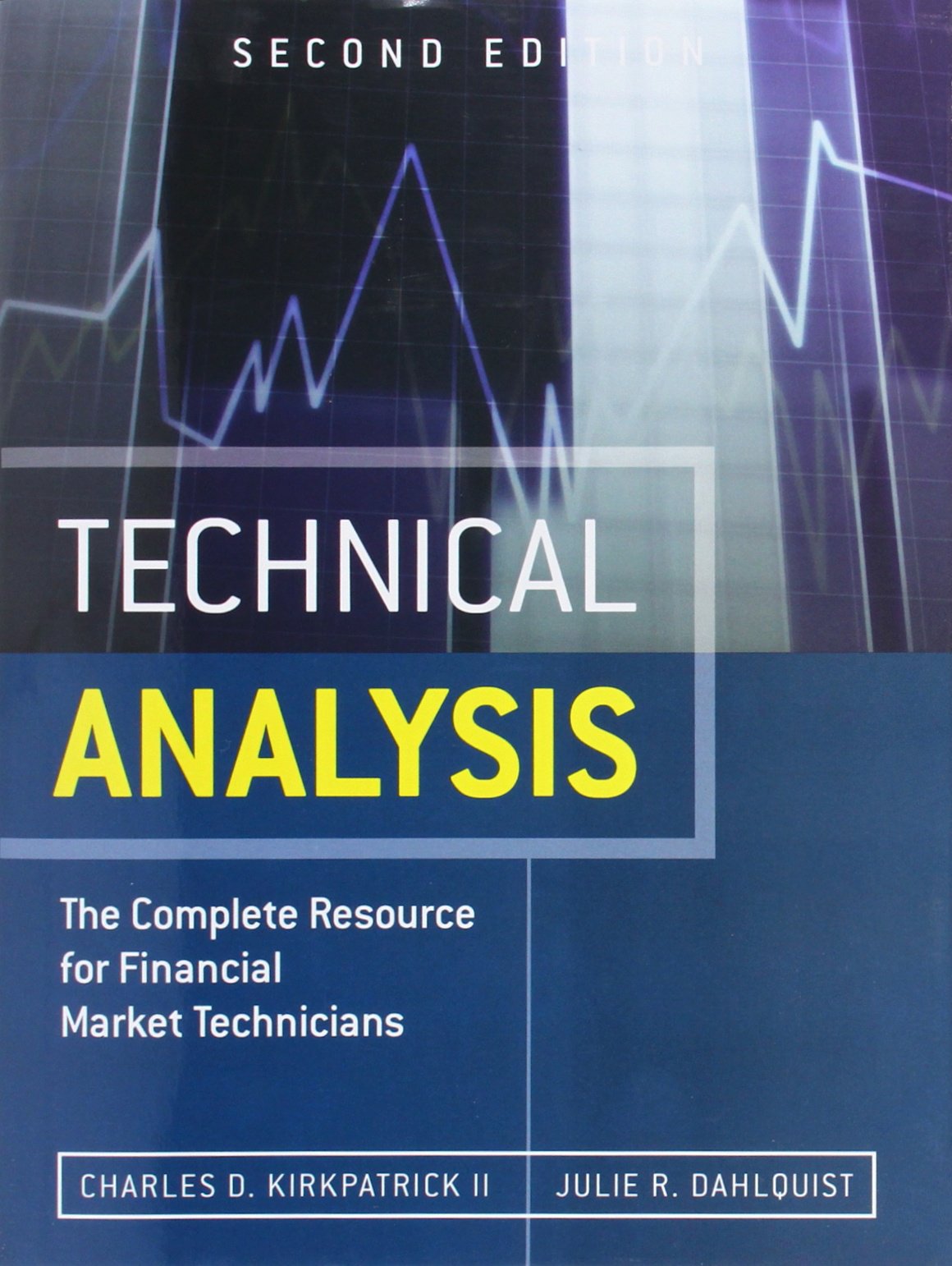 Technical Analysis: The Complete Resource for Financial Mark