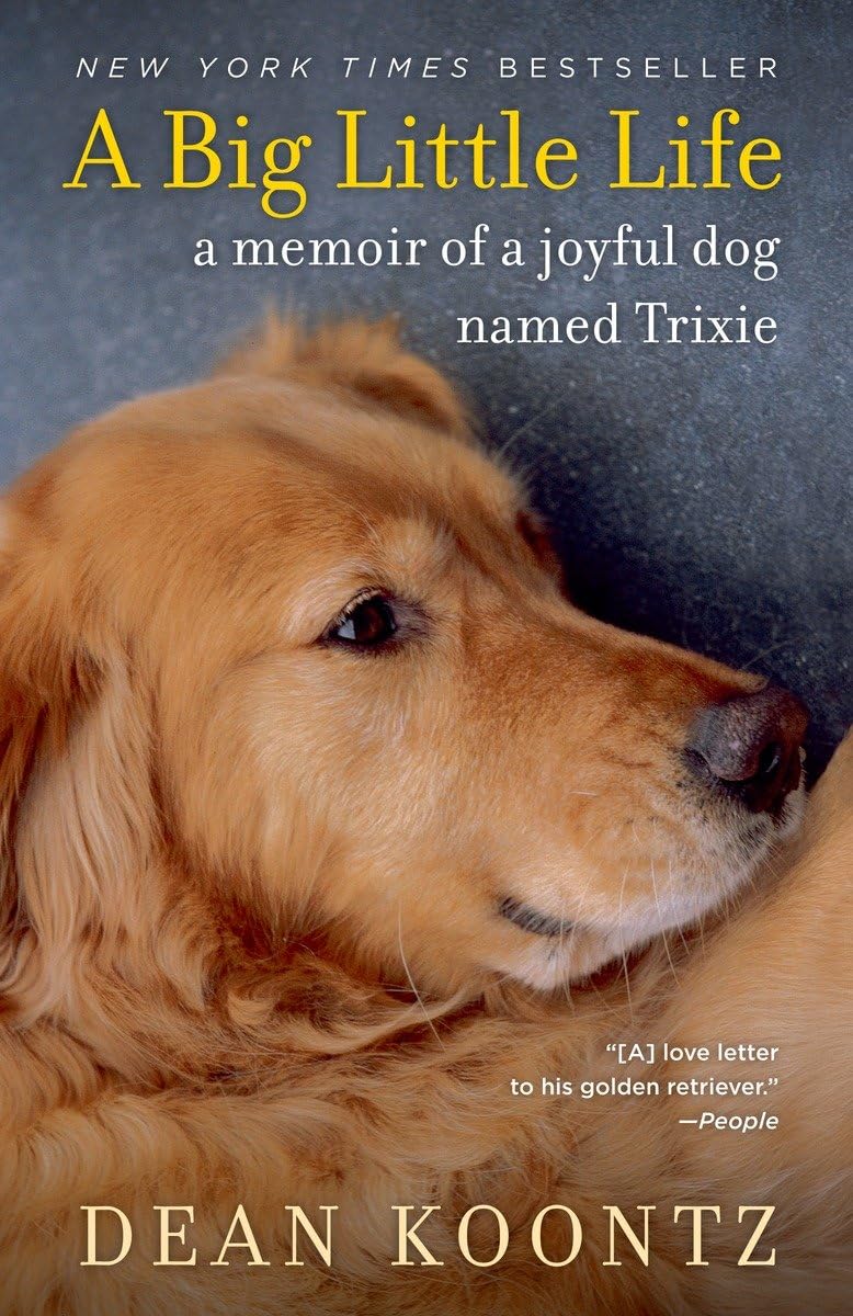 A Big Little Life: A Memoir of a Joyful Dog Named Trixie by