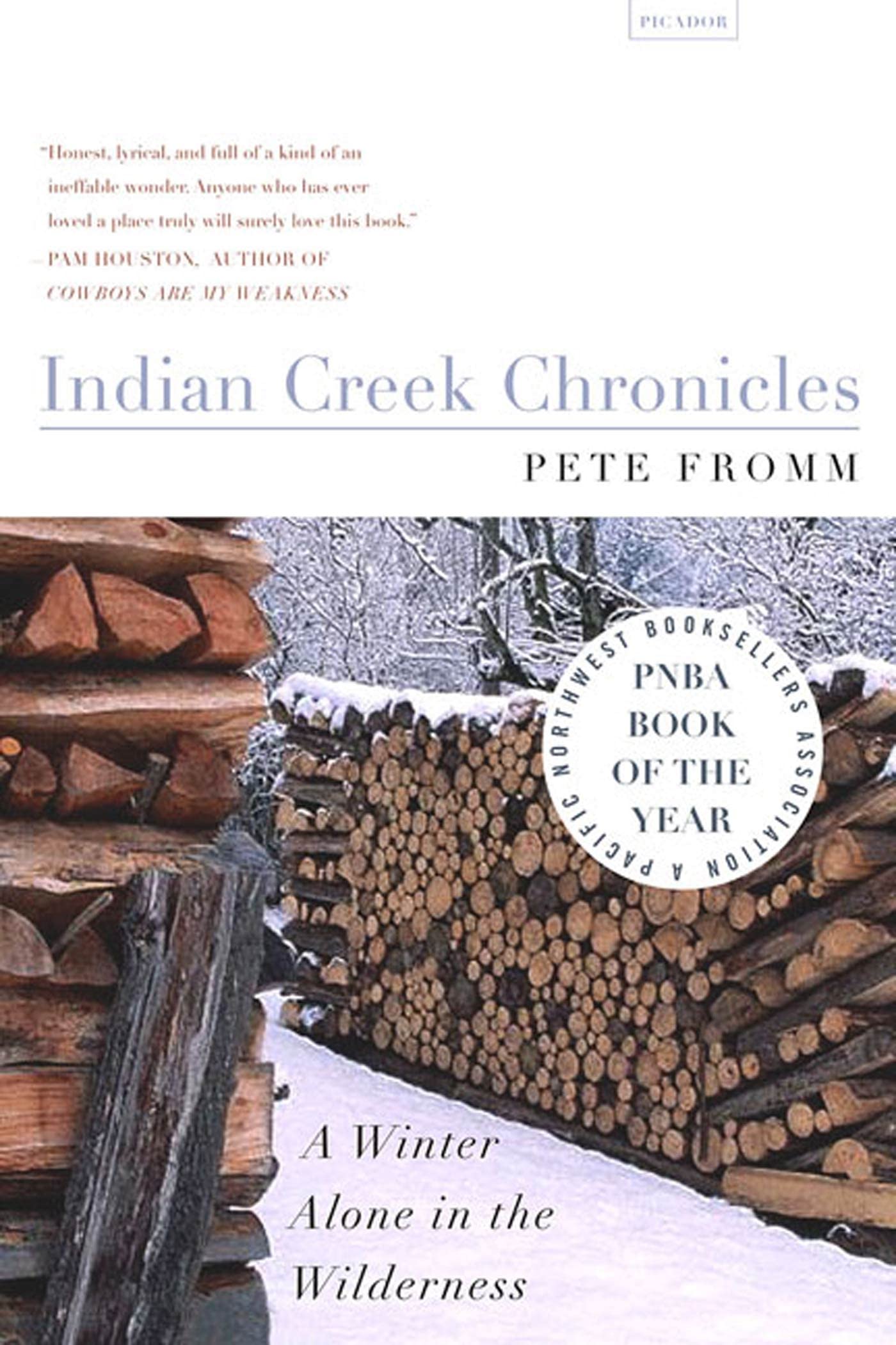 Indian Creek Chronicles: A Winter Alone in the Wilderness by