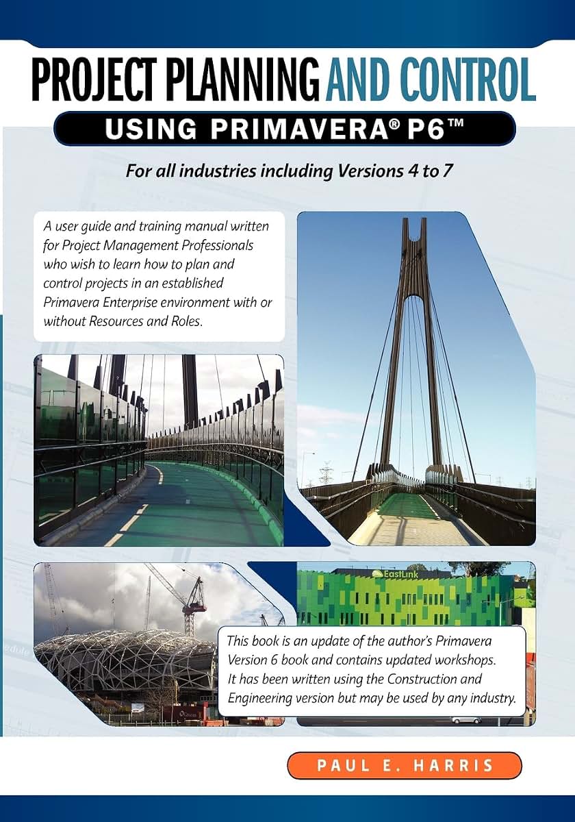Project Planning & Control Using Primavera P6: For All Industries