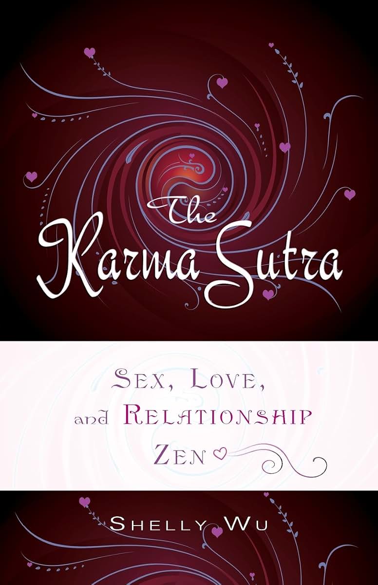Karma Sutra: Sex, Love, and Relationship Zen