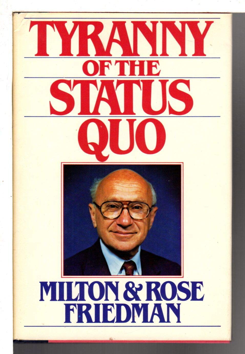The Tyranny of the Status Quo by Milton Friedman