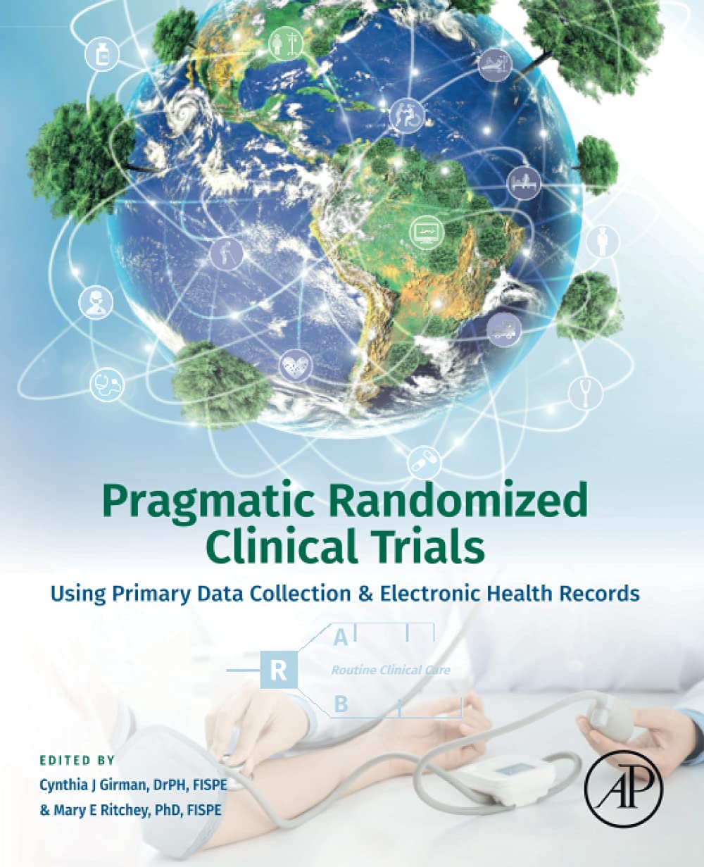 Pragmatic Randomized Clinical Trials: Using Primary Data Collection and Electronic Health Records