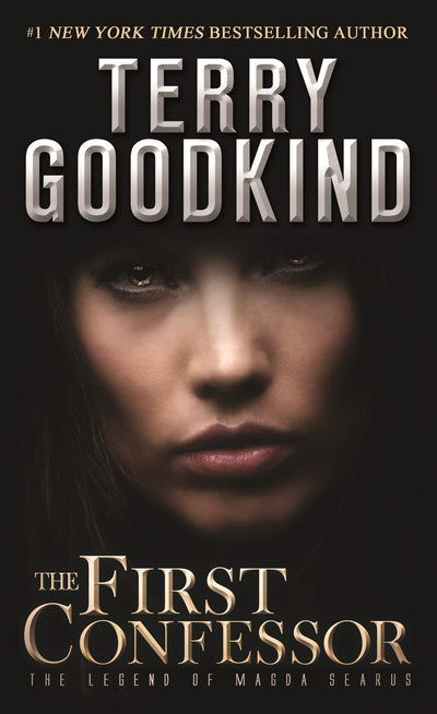 The First Confessor: The Legend of Magda Searus - A Sword of Truth Prequel (The Legend of Magda Searus, 1)