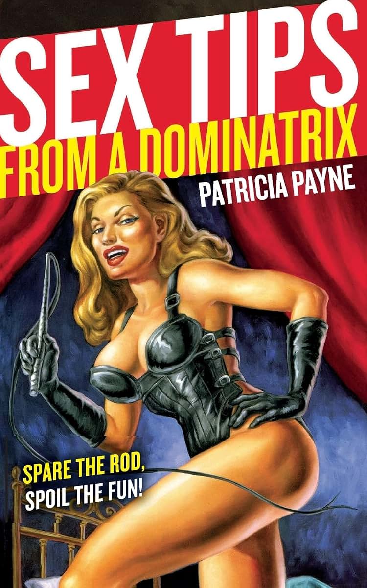 Sex Tips from a Dominatrix