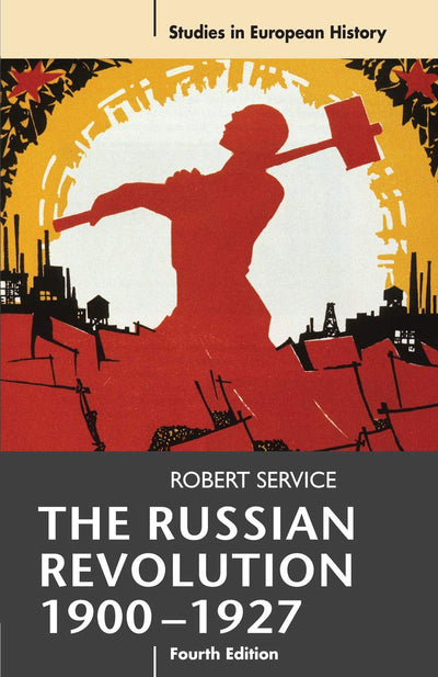 The Russian Revolution, 1900-1927 (Studies in European Histo