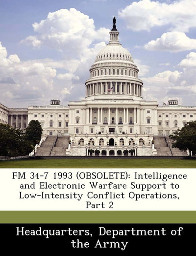 FM 34-7 1993 (Obsolete): Intelligence and Electronic Warfare Support to Low-Intensity Conflict Operations, Part 2