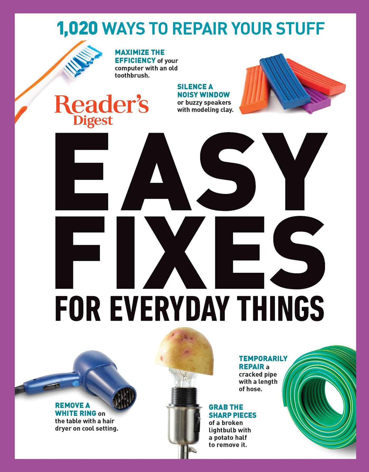 Reader's Digest Easy Fixes for Everyday Things: 1,020 Ways to Repair Your Stuff (RD Consumer Reference Series)