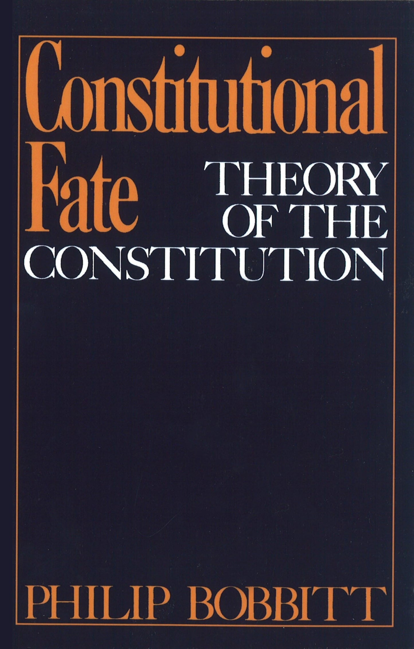 Constitutional Fate: Theory of the Constitution by Bobbitt,