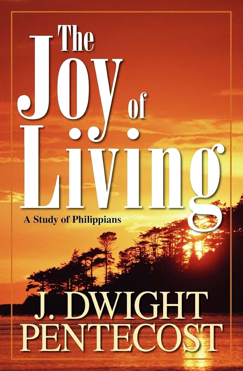 The Joy of Living: A Study of Philippians