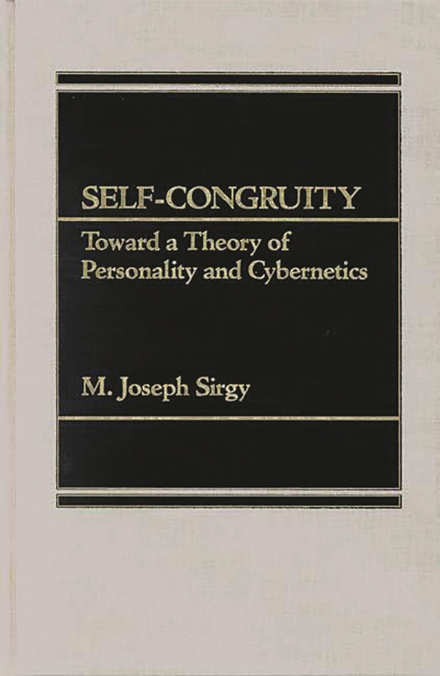 Self-Congruity: Toward a Theory of Personality and Cybernetics