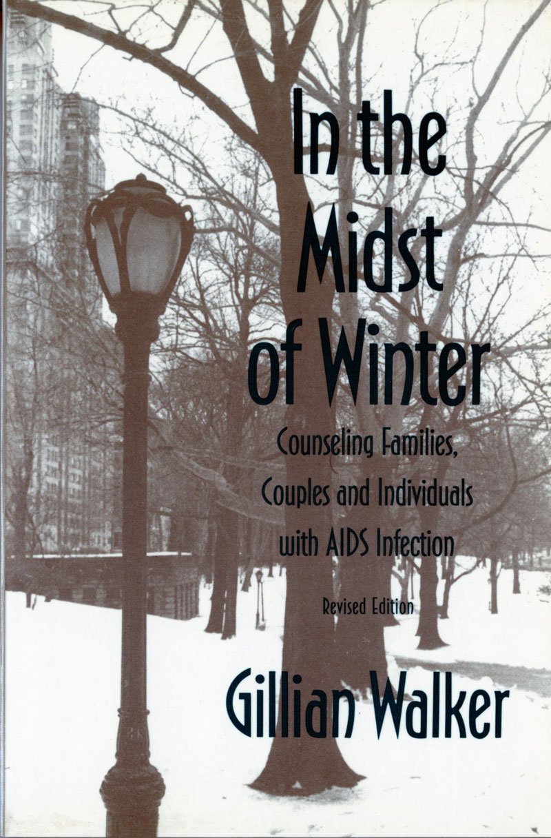 In the Midst of Winter: Counseling Families, Couples, and Individuals with AIDS Infection