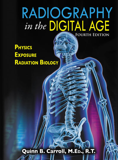 Radiography in the Digital Age: Physics - Exposure - Radiation Biology