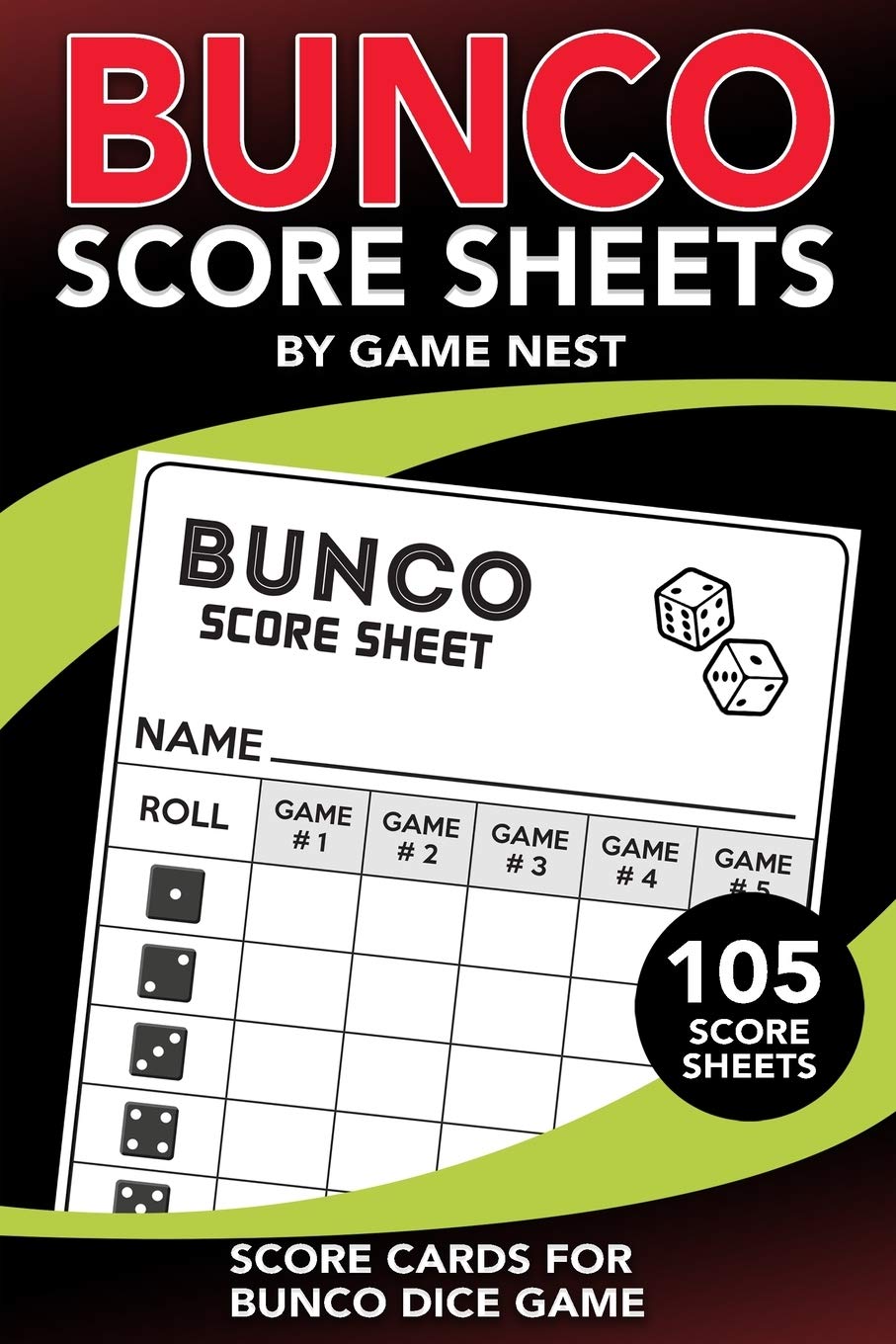 Bunco Score Sheets: 105 Score Keeping Pads Bunco Dice Game Kit Book (Small 6" x 9 Score Cards)