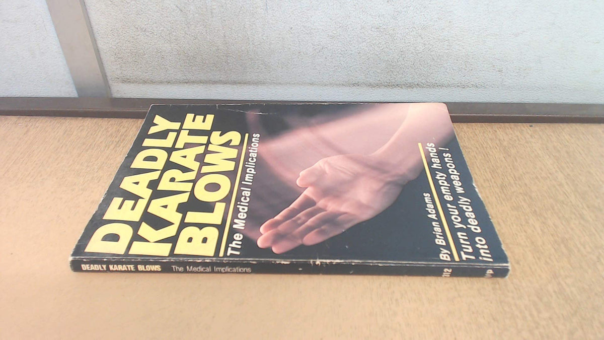 Deadly Karate Blows: The Medical Implications (Unique Literary Books of the World)