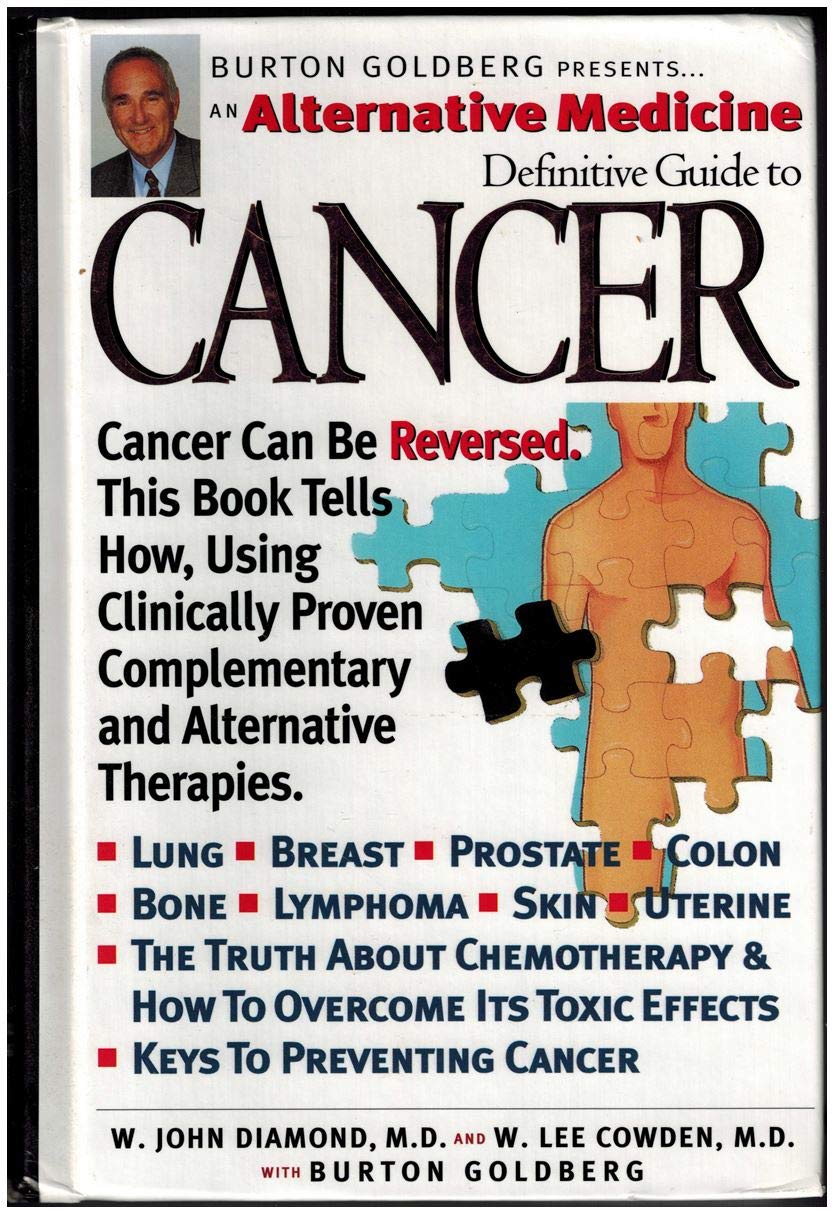 An Alternative Medicine Definitive Guide to Cancer (Alternative Medicine Definitive Guides)