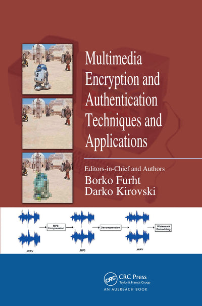 Multimedia Encryption and Authentication Techniques and Applications (Internet and Communications)